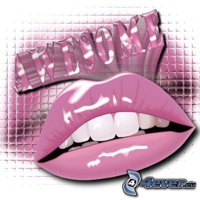 Awesome, Lippen