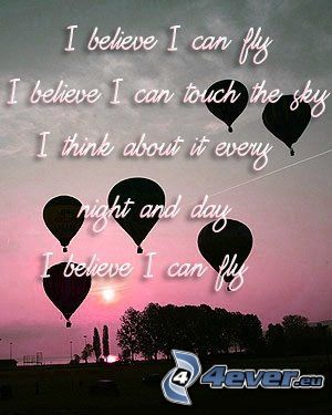 I believe I can fly, Globos, text
