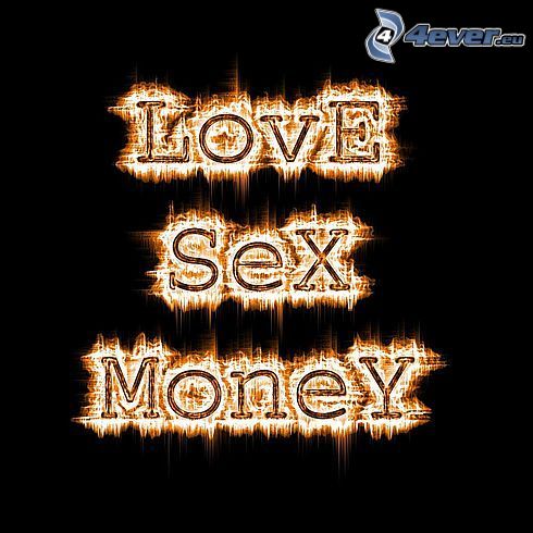love, sex, money