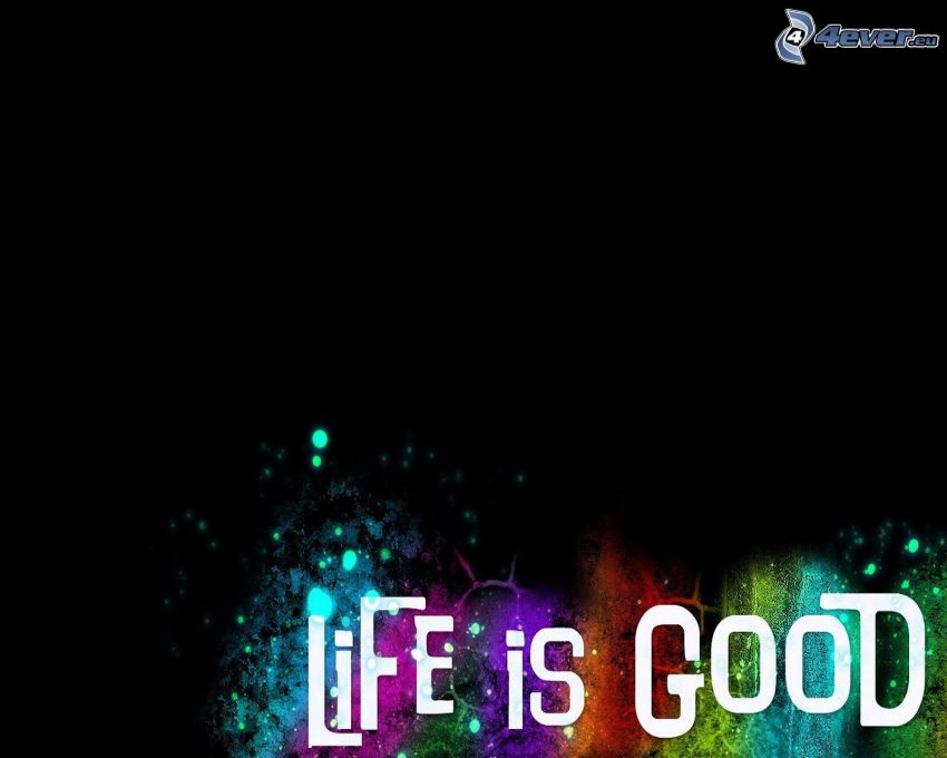 Life is good, text, couleurs