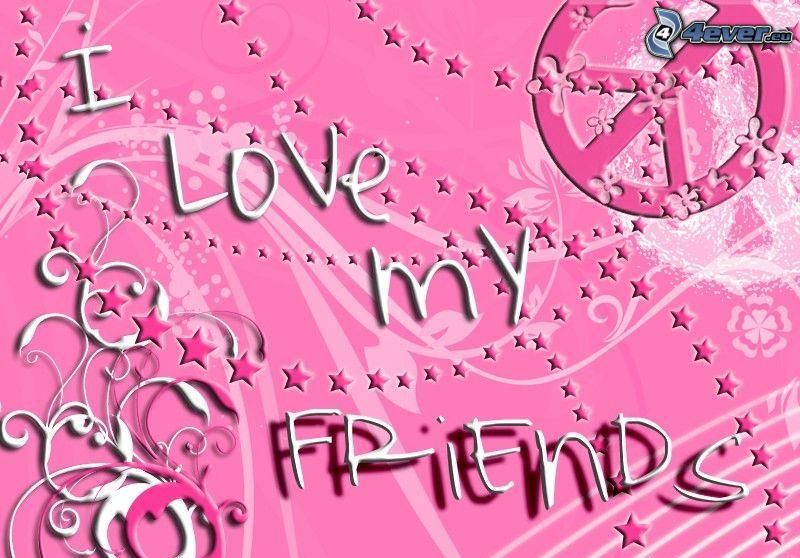 I love my friends, peace, rózsaszín, hippies, barátság