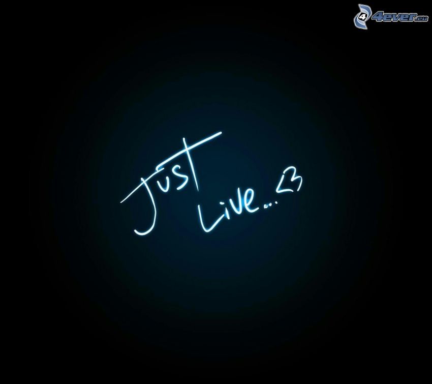 just live