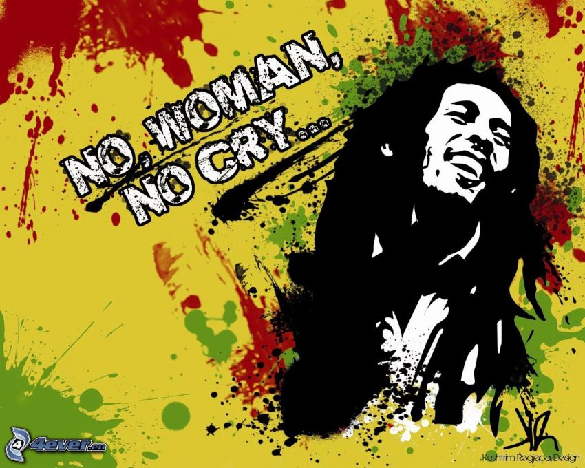 Bob Marley, No Woman, No Cry...