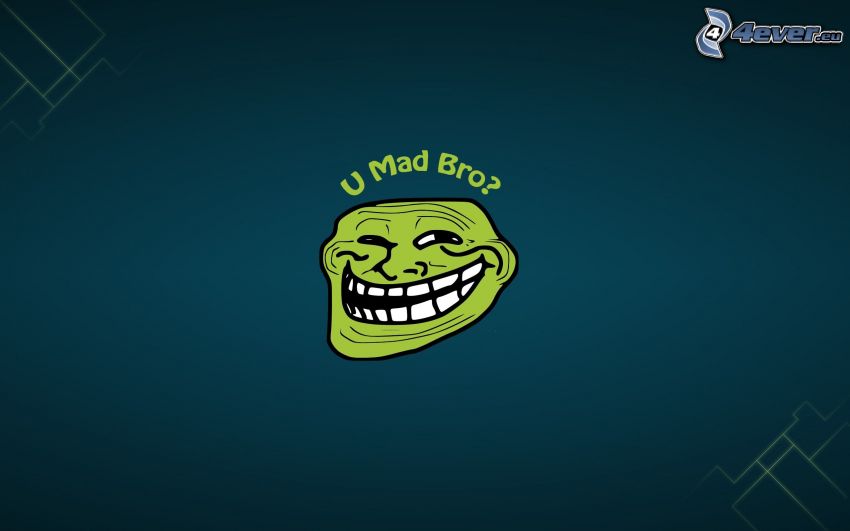 U Mad Bro?, troll face, meme