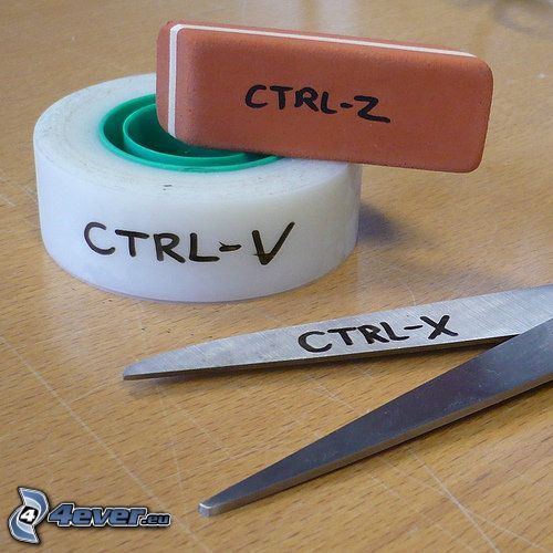 Ctrl - V, Ctrl - Z, Ctrl - X, rubber, scissors, tape