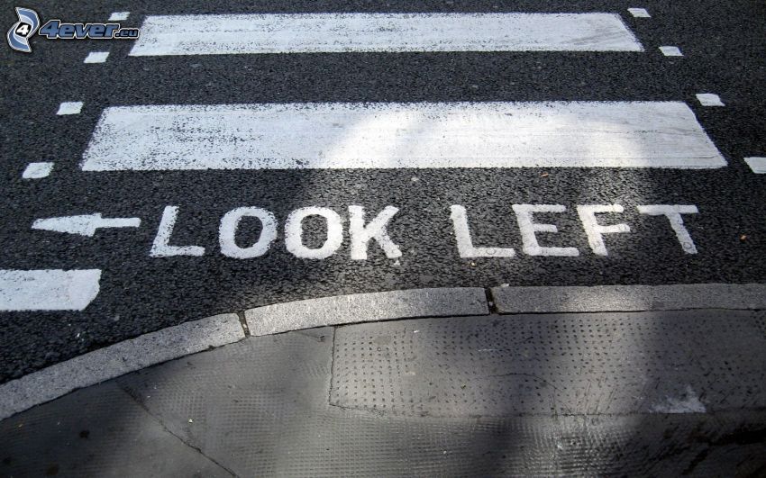 <- look left, zebra crossing